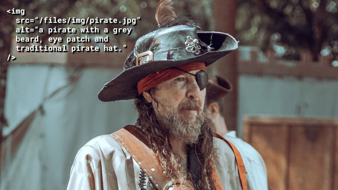 A composite image showing the importance of image alt tags - the basis of which is a pirate with a large grey beard and traditional pirate hat and an alt tag which describes exactly that.