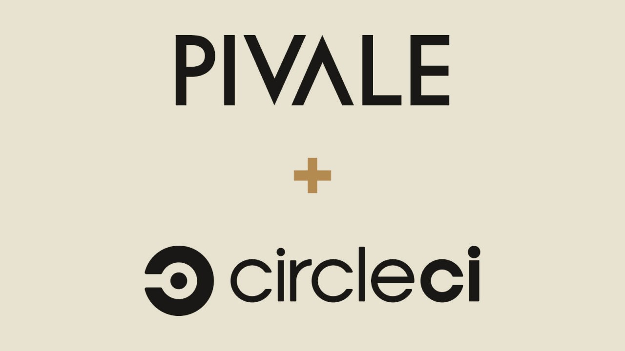 Beige background with written text "Pivale + circleCI" logos.
